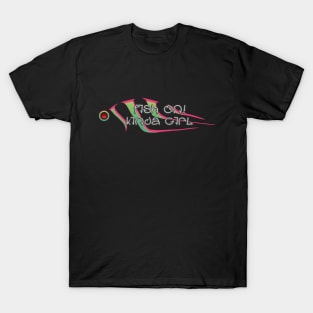 Fish on Kinda Girl T-Shirt